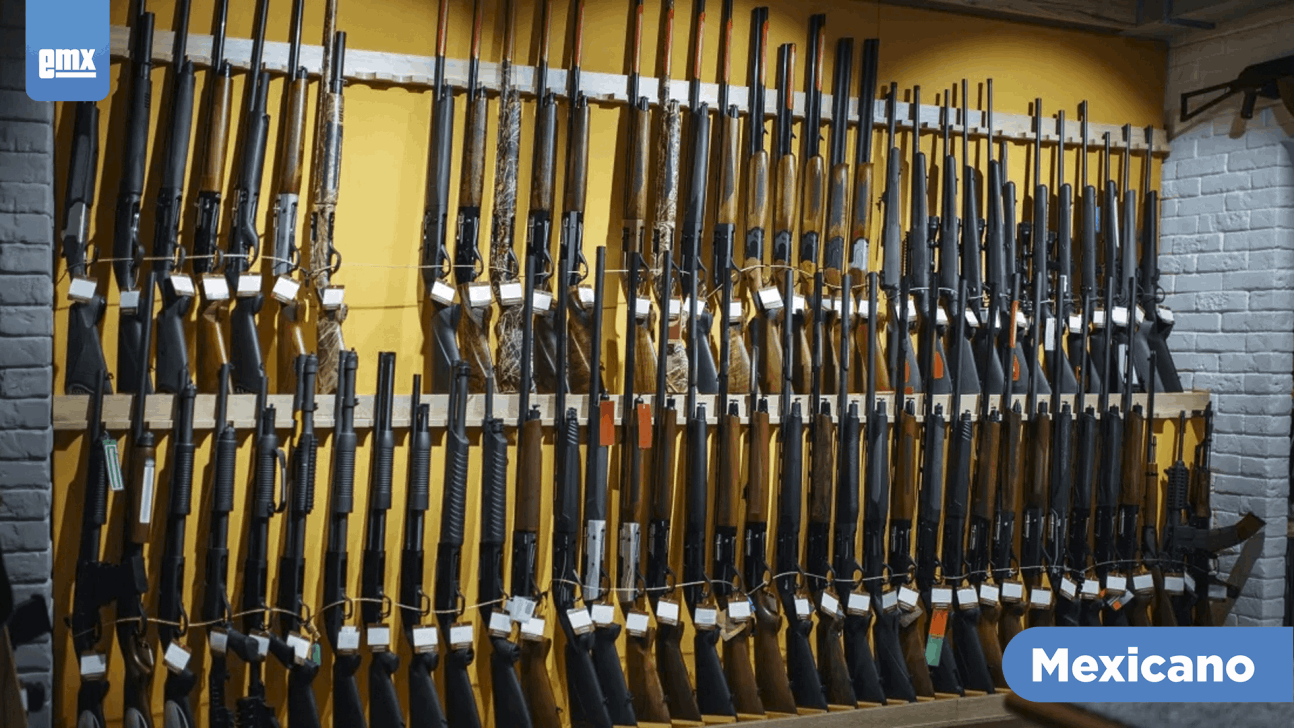 EMX-México demanda a fabricantes de armas en EU