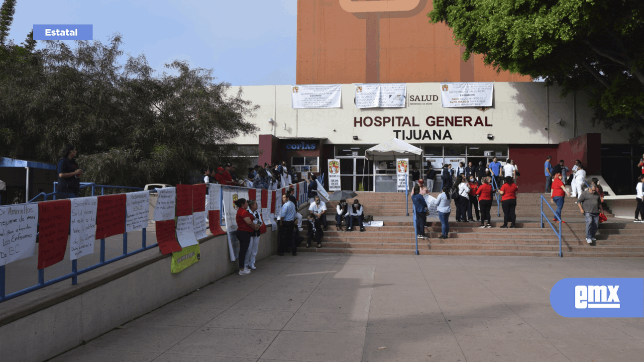 Paro De Labores Indefinido En Hospital General De Tijuan El Mexicano