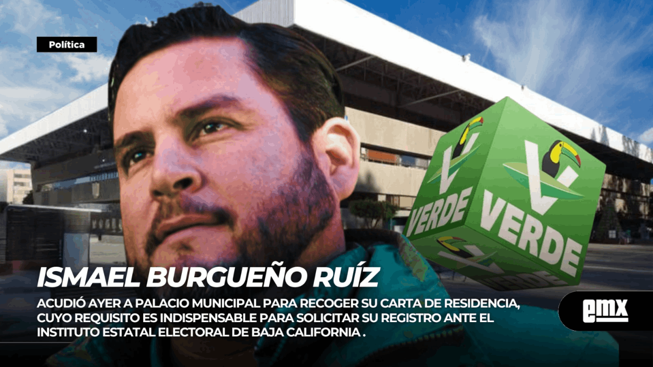 EMX-ISMAEL BURGUEÑO RUÍZ…el PVEM lo presentará oficialmente como su candidato a la Alcaldía