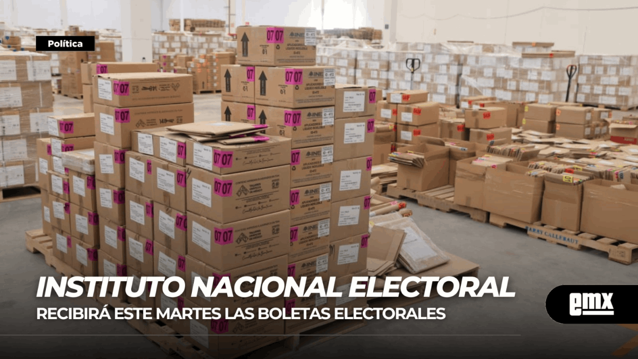 EMX-Instituto Nacional Electoral (INE)... recibirá este martes las boletas electorales