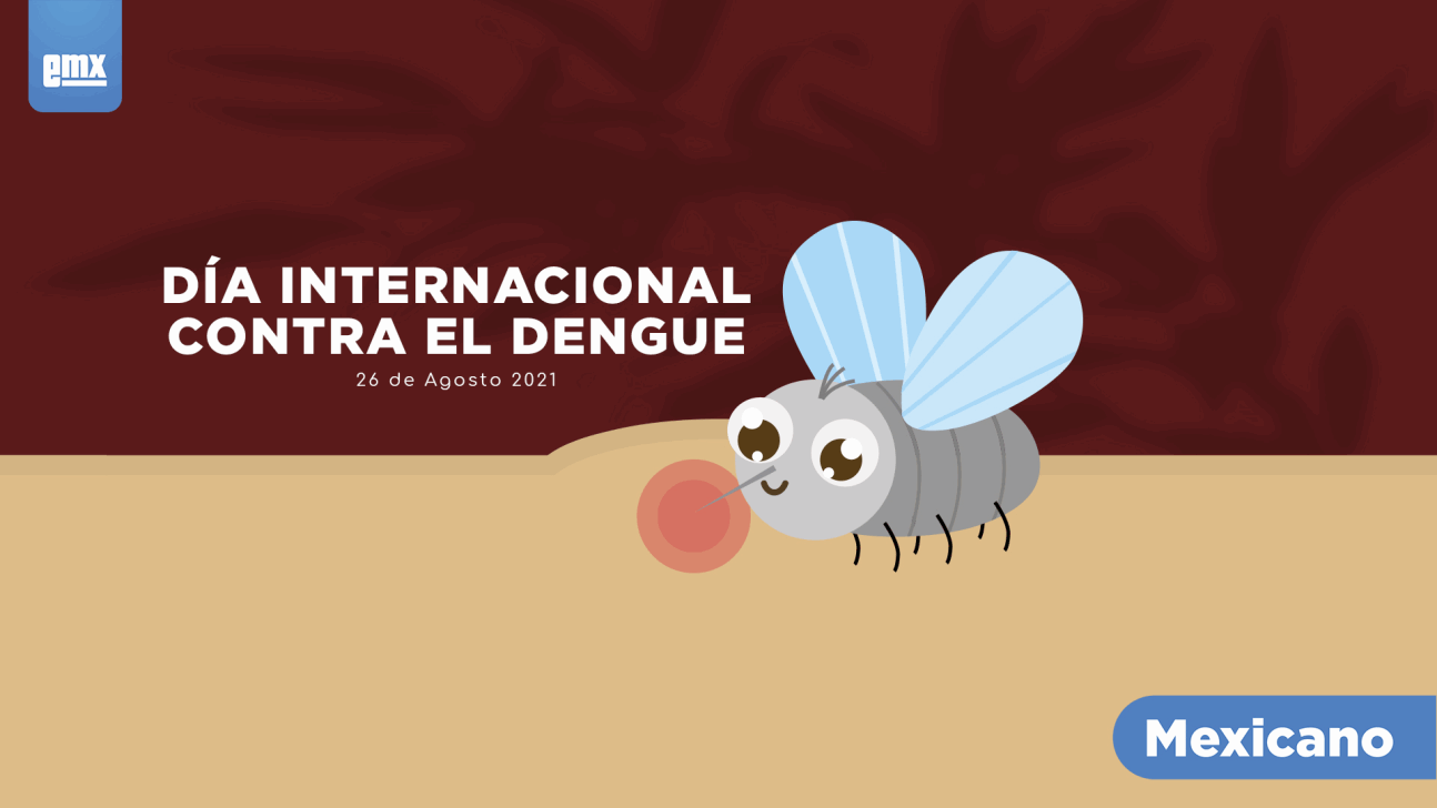 EMX-Día Internacional contra el Dengue - 26 de Agosto 2021 