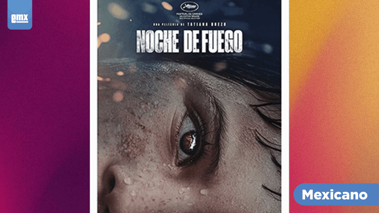 EMX-'Noche de fuego' representará a México en los premios Oscar 2022