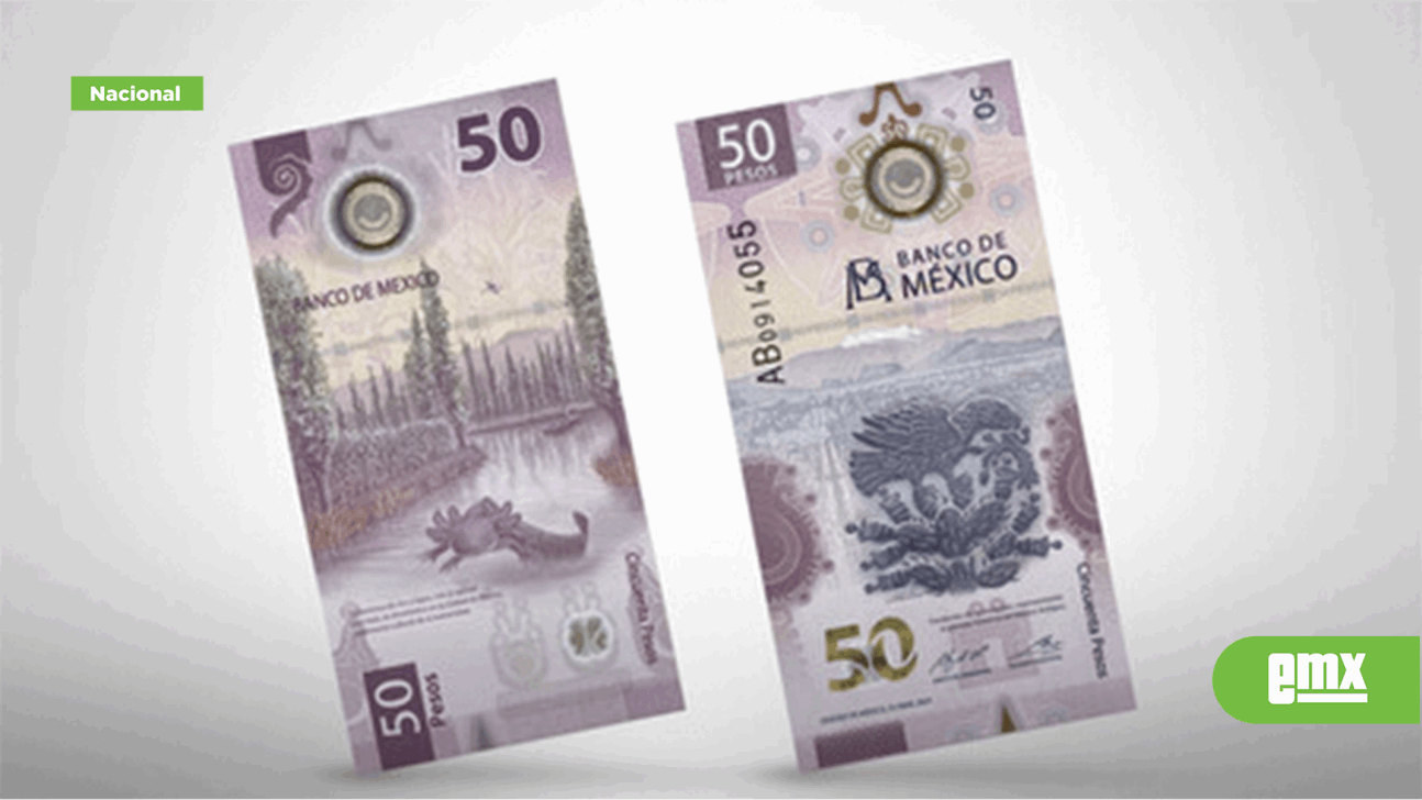 EMX-Primeros billetes de 50 pesos del ajolote se venden hasta en $50 mil en internet