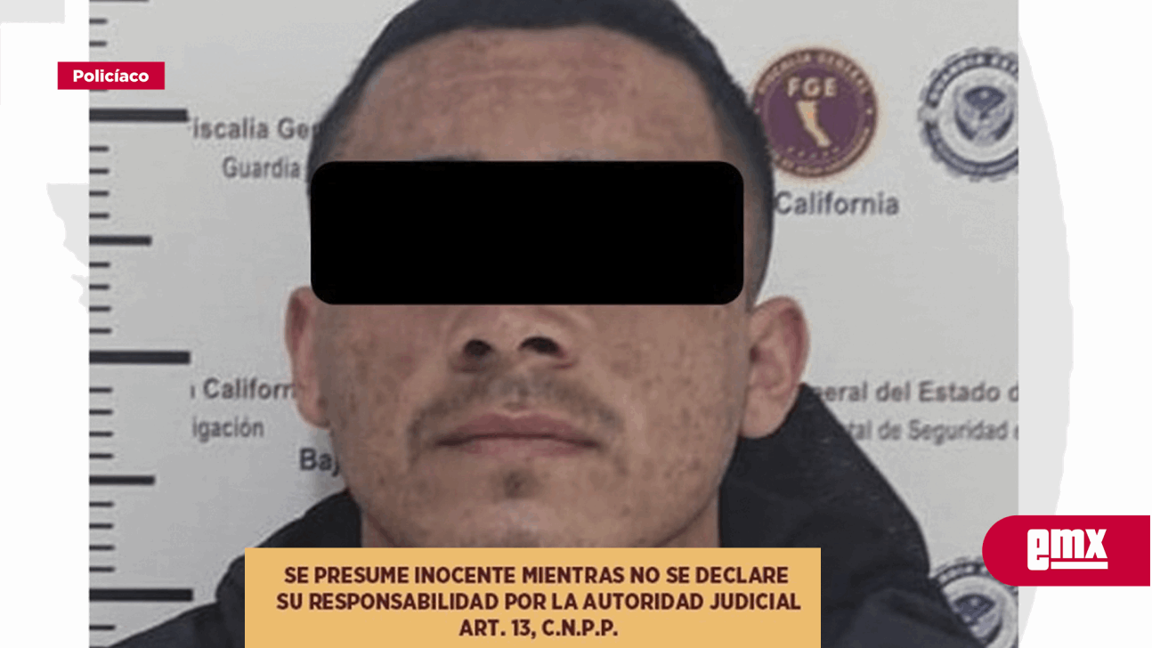 EMX-Detienen a miembro de célula criminal, en Rosarito 