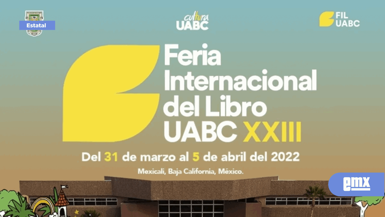 EMX-Inicia hoy Feria Internacional del Libro UABC 2022