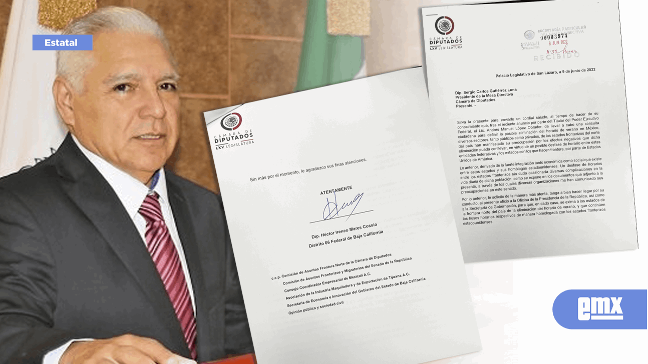 EMX-Pide diputado Héctor Mares exentar a Estados fronterizos de eliminación de “horario de verano”