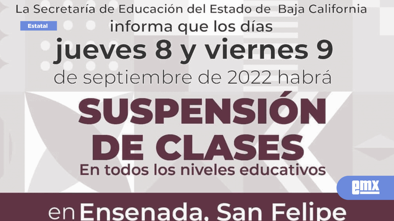 EMX-Suspenden clases en Ensenada, San Quintín y San Felipe  