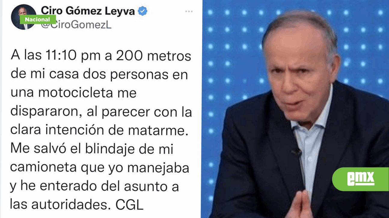 EMX-Disparan al periodista Ciro Gómez Leyva