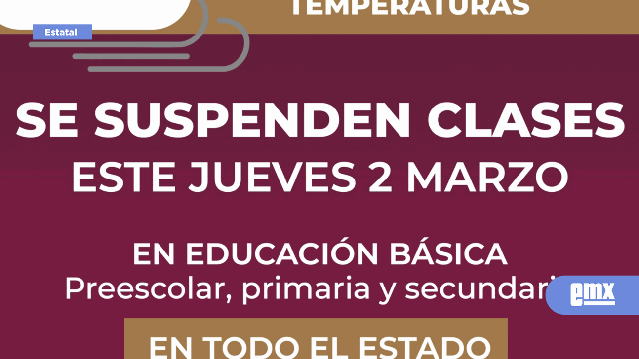 EMX-Suspenderán clases en educación básica este jueves 2 de marzo 
