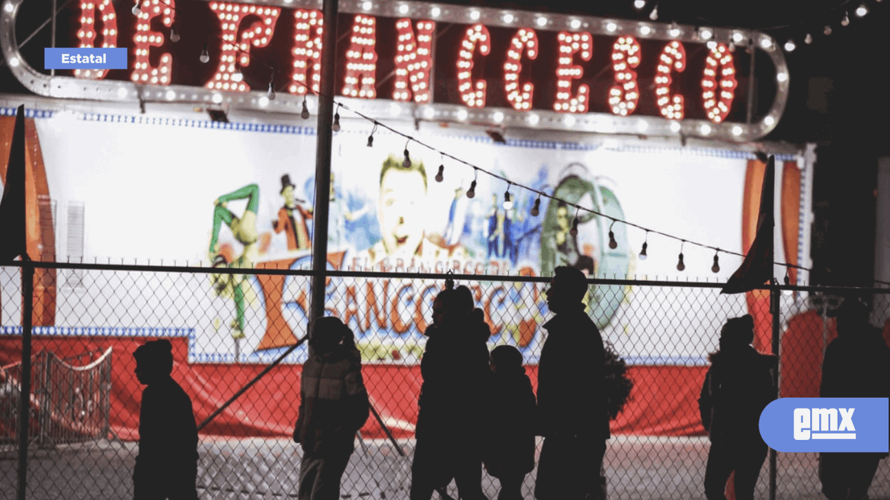 EMX-Circo Franccesco siempre presentará show en Mexicali