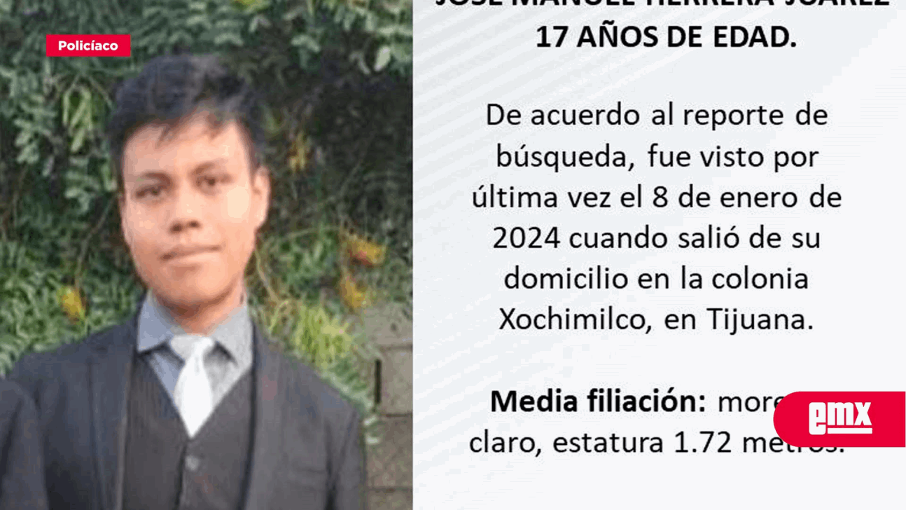 EMX-INICIAN PESQUISA DE JOSÉ MANUEL HERRERA, 17 AÑOS