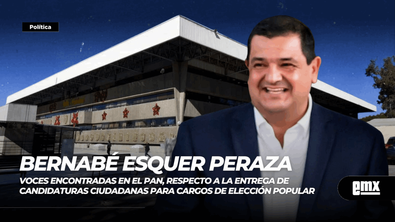 EMX-BERNABÉ ESQUER PERAZA…en contra de ceder espacios a quienes no sean militantes del PAN