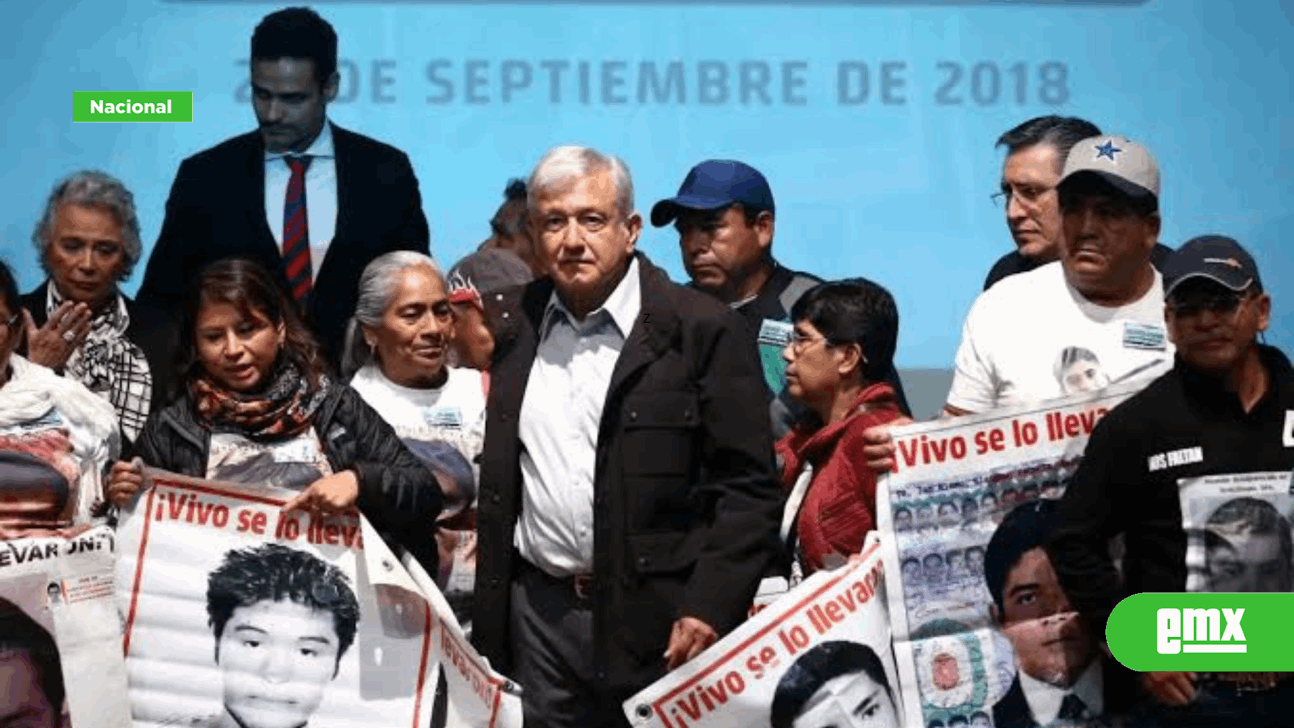 EMX-Investigación por caso Ayotzinapa no se cerrará con el fin del sexenio: López Obrador