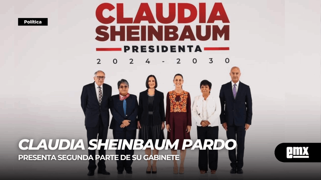 EMX-Claudia Sheinbaum... presenta segunda parte de su gabinete
