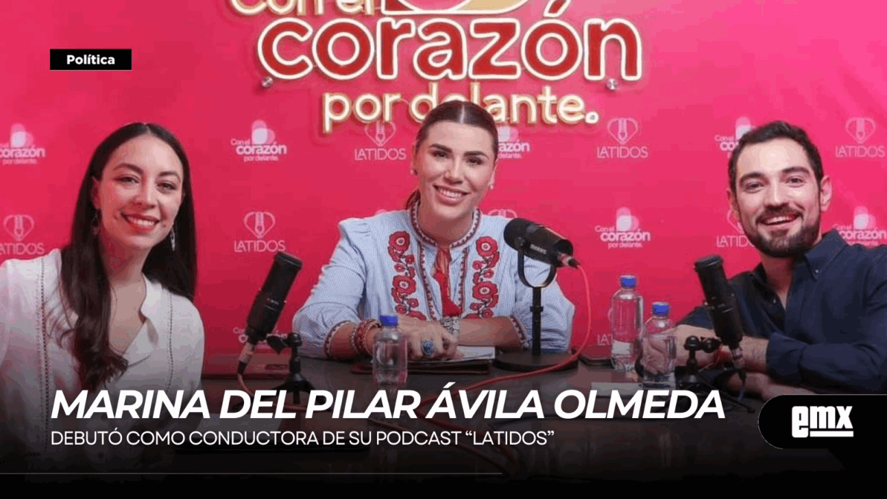 EMX-MARINA-DEL-PILAR-ÁVILA-OLMEDA…debutó-como-conductora-de-su-podcast-“Latidos”