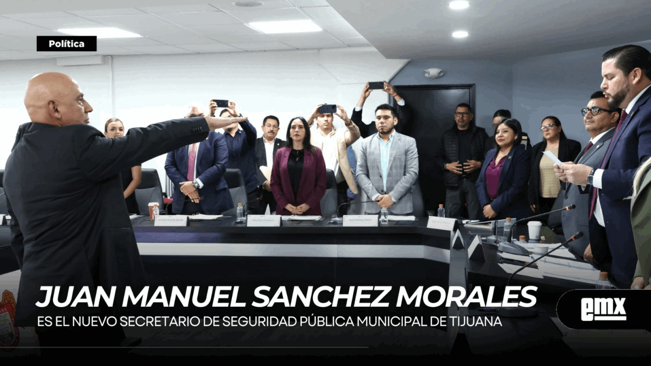 EMX-JUAN MANUEL SANCHEZ MORALES…es el nuevo secretario de seguridad pública municipal de Tijuana