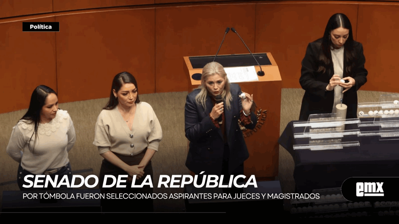 EMX-SENADO DE LA REPÚBLICA… por tómbola fueron seleccionados aspirantes para jueces y magistrados