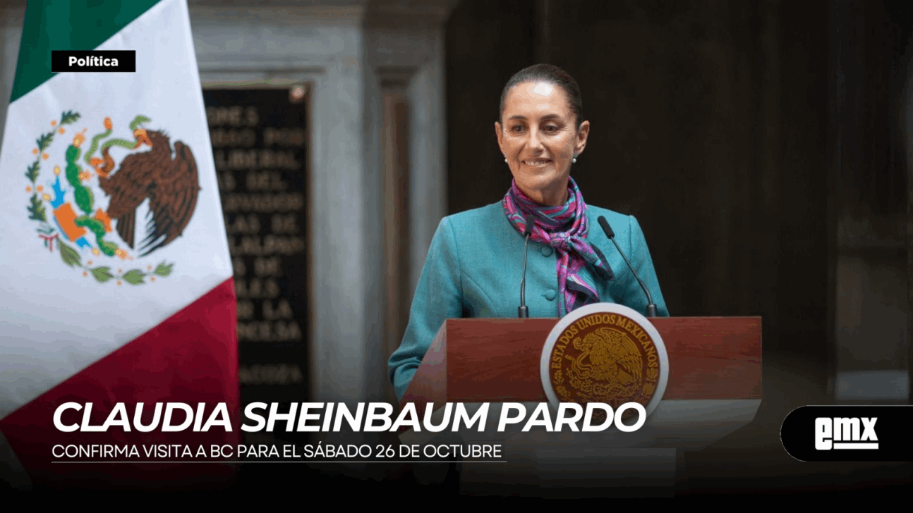 EMX-CLAUDIA SHEINBAUM PARDO…confirma visita a BC para el sábado 26 de Octubre