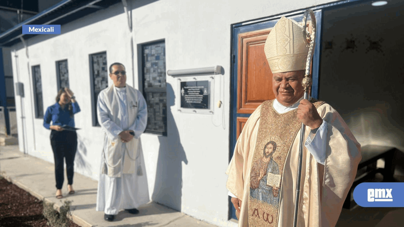 EMX-Instituto Valle de Mexicali inaugura Nueva Capilla 