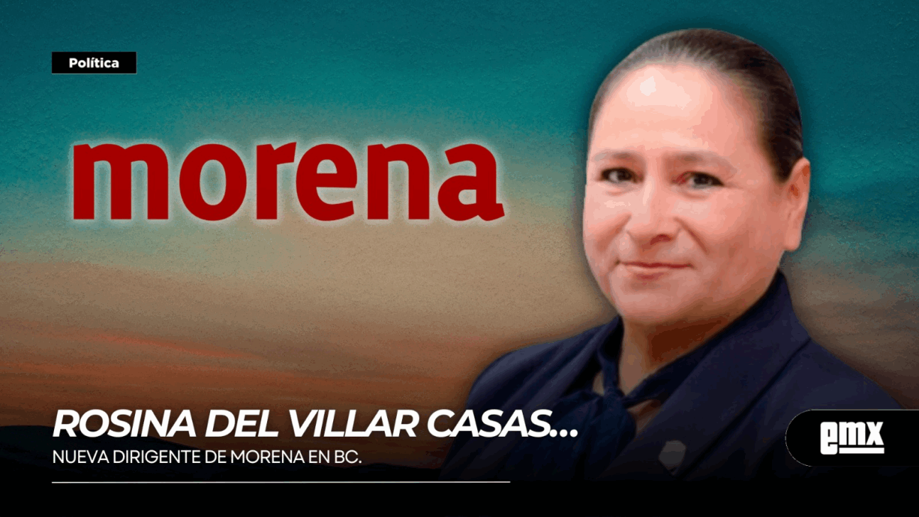 EMX-ROSINA DEL VILLAR CASAS…nueva dirigente de Morena en BC