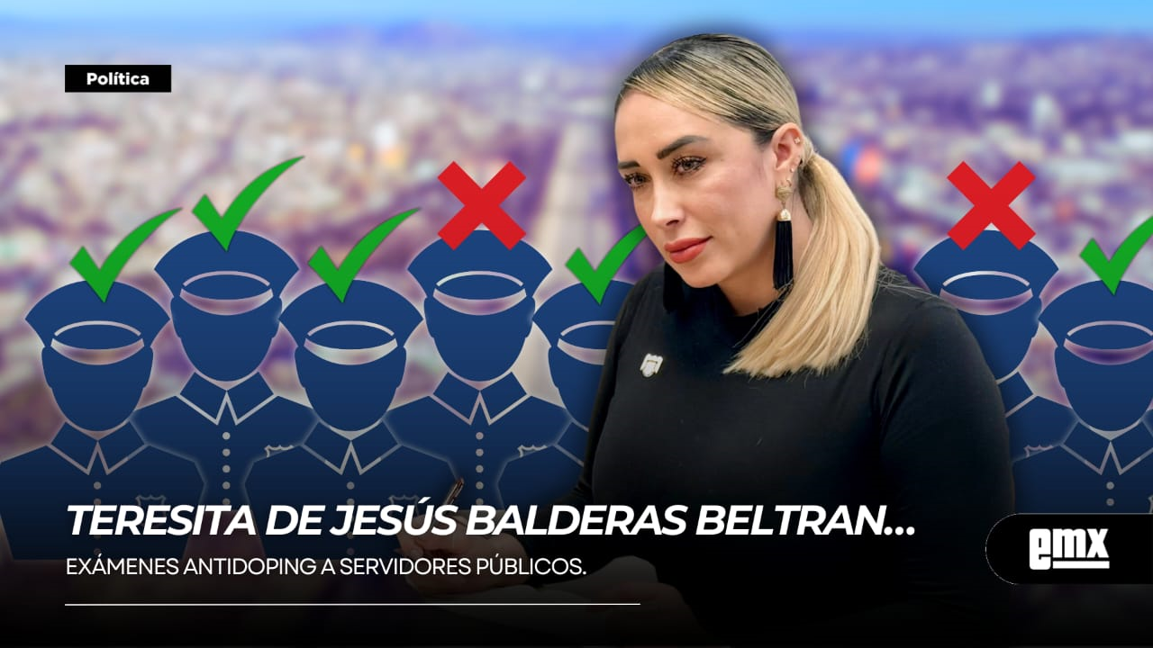 EMX-TERESITA-DE-JESÚS-BALDERAS-BELTRAN…-exámenes-antidoping-a-servidores-públicos