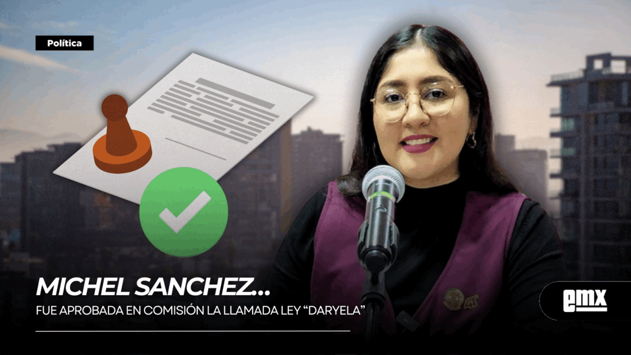 EMX-MICHEL-SANCHEZ…fue-aprobada-en-Comisión-la-llamada-Ley-“Daryela”