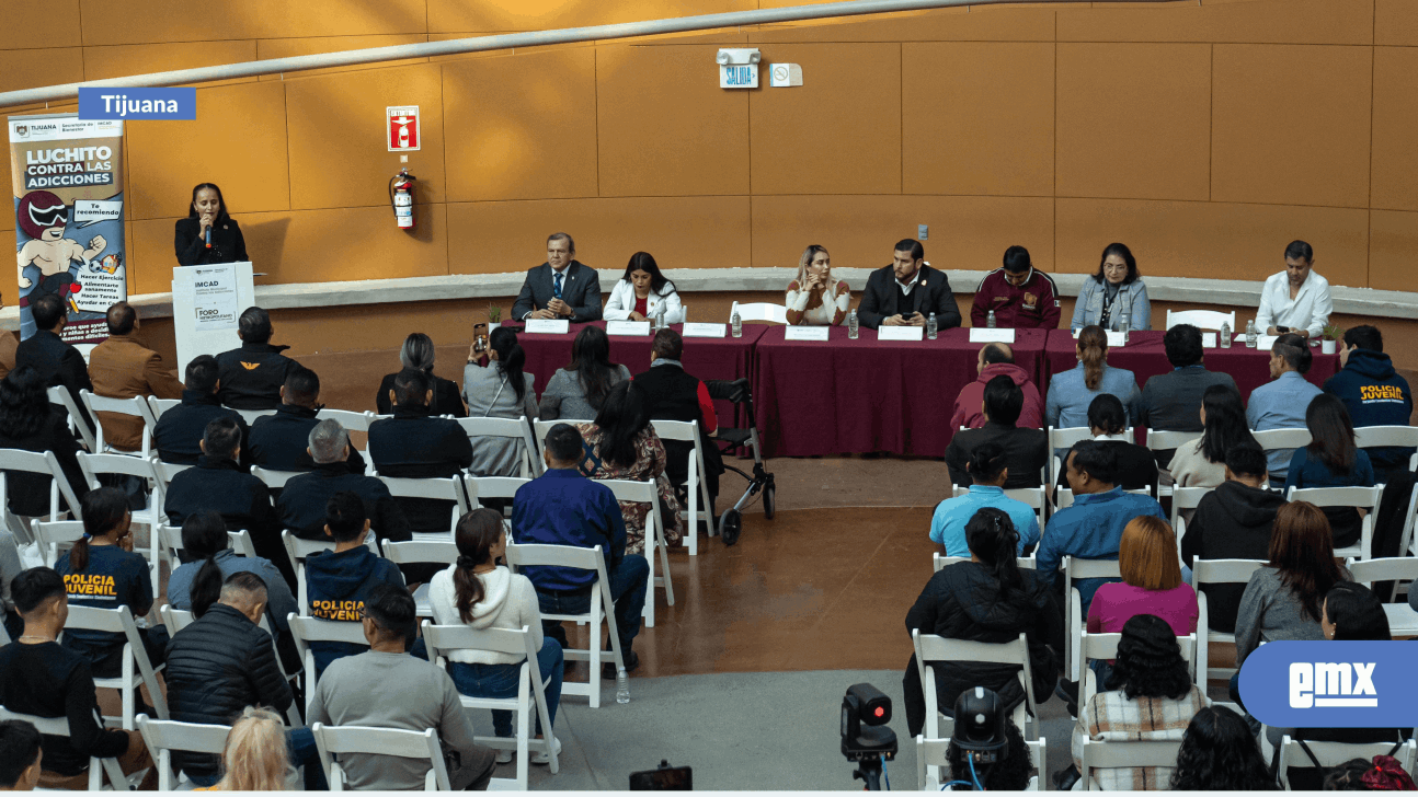 EMX-Realizan foro especializado en prevención de adicciones en Tijuana 