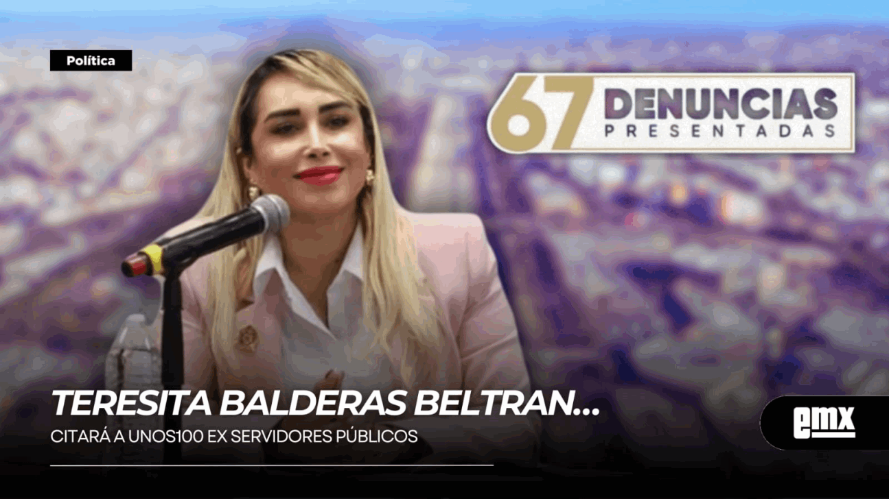 EMX-TERESITA-BALDERAS-BELTRAN…-citará-a-unos100-ex-servidores-públicos