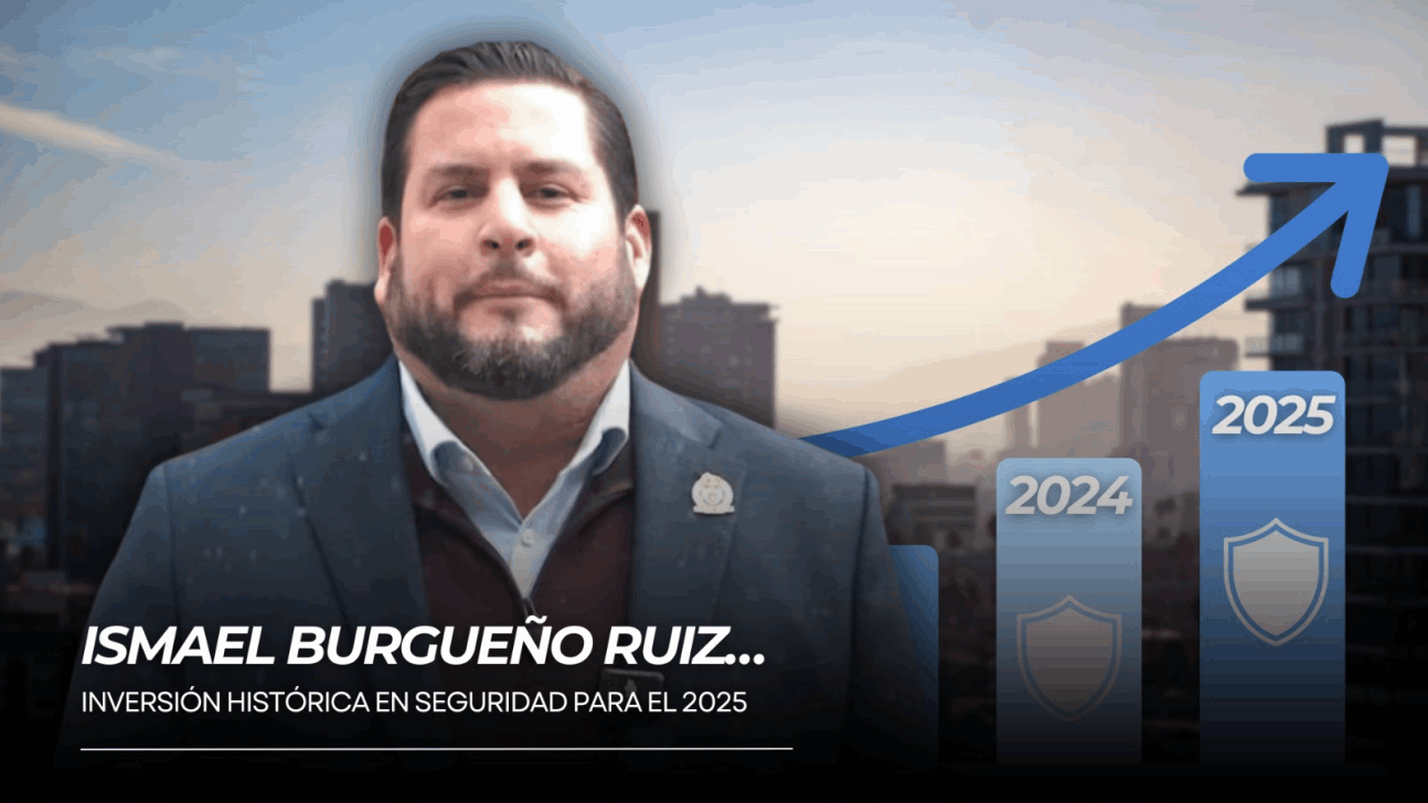 EMX-ISMAEL-BURGUEÑO-RUIZ…inversión-histórica-en-seguridad-para-el-2025