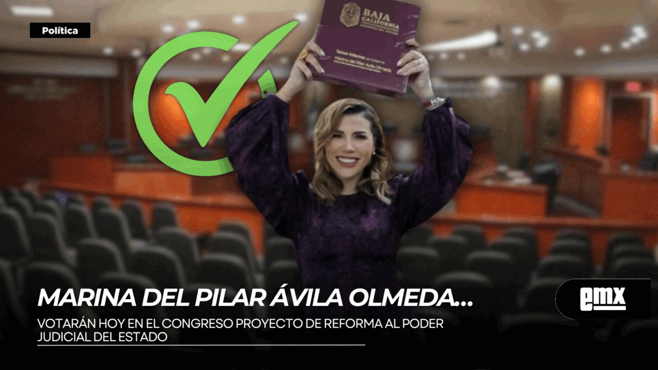 EMX-MARINA-DEL-PILAR-ÁVILA-OLMEDA…votarán-hoy-en-el-Congreso-proyecto-de-reforma-al-Poder-Judicial-del-Estado