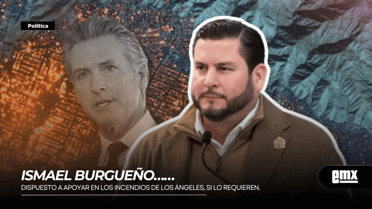 EMX-ISMAEL-BURGUEÑO…dispuesto-a-apoyar-en-los-incendios-de-Los-Ángeles,-si-lo-requieren