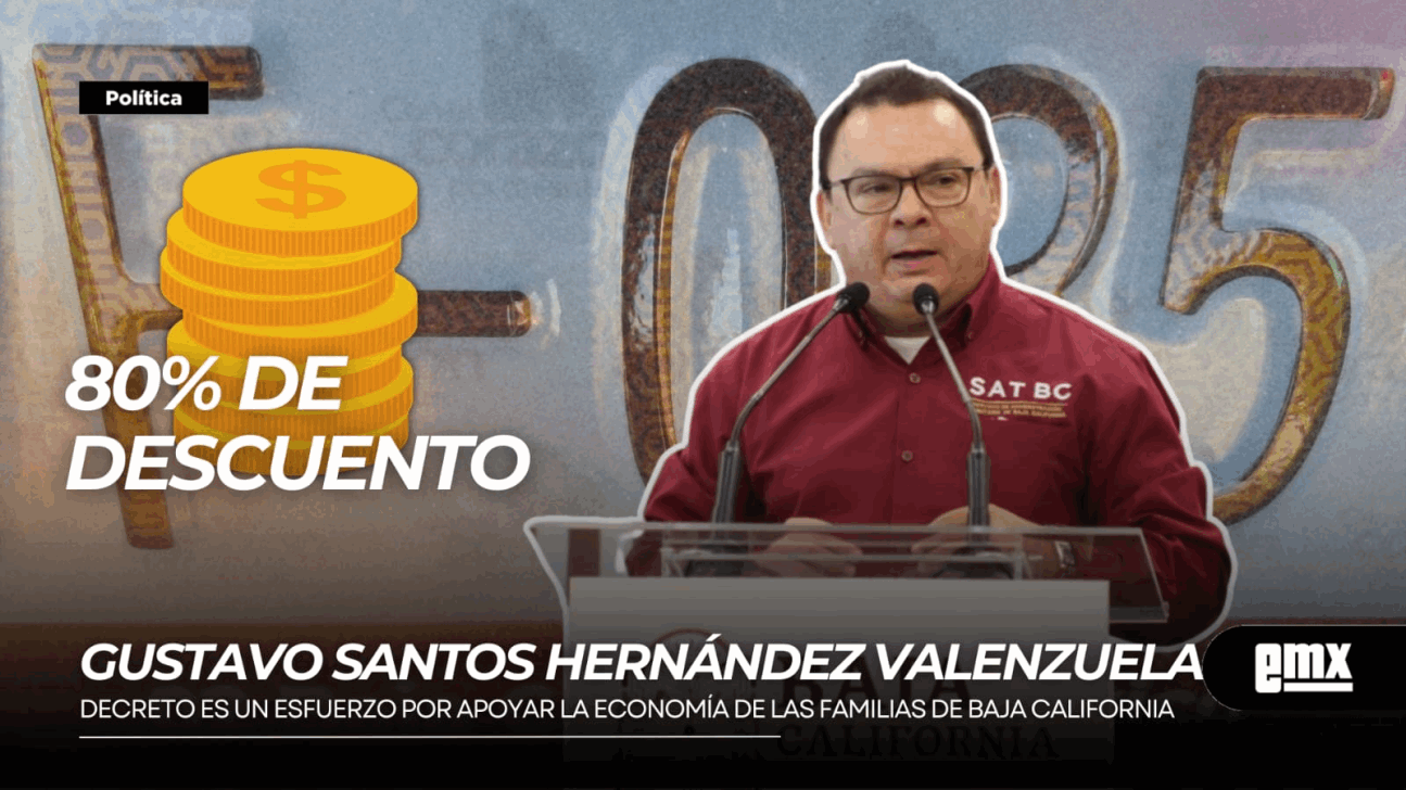 EMX-GUSTAVO SANTOS HERNÁNDEZ VALENZUELA… Decreto es un esfuerzo por apoyar la economía de las familias de Baja California