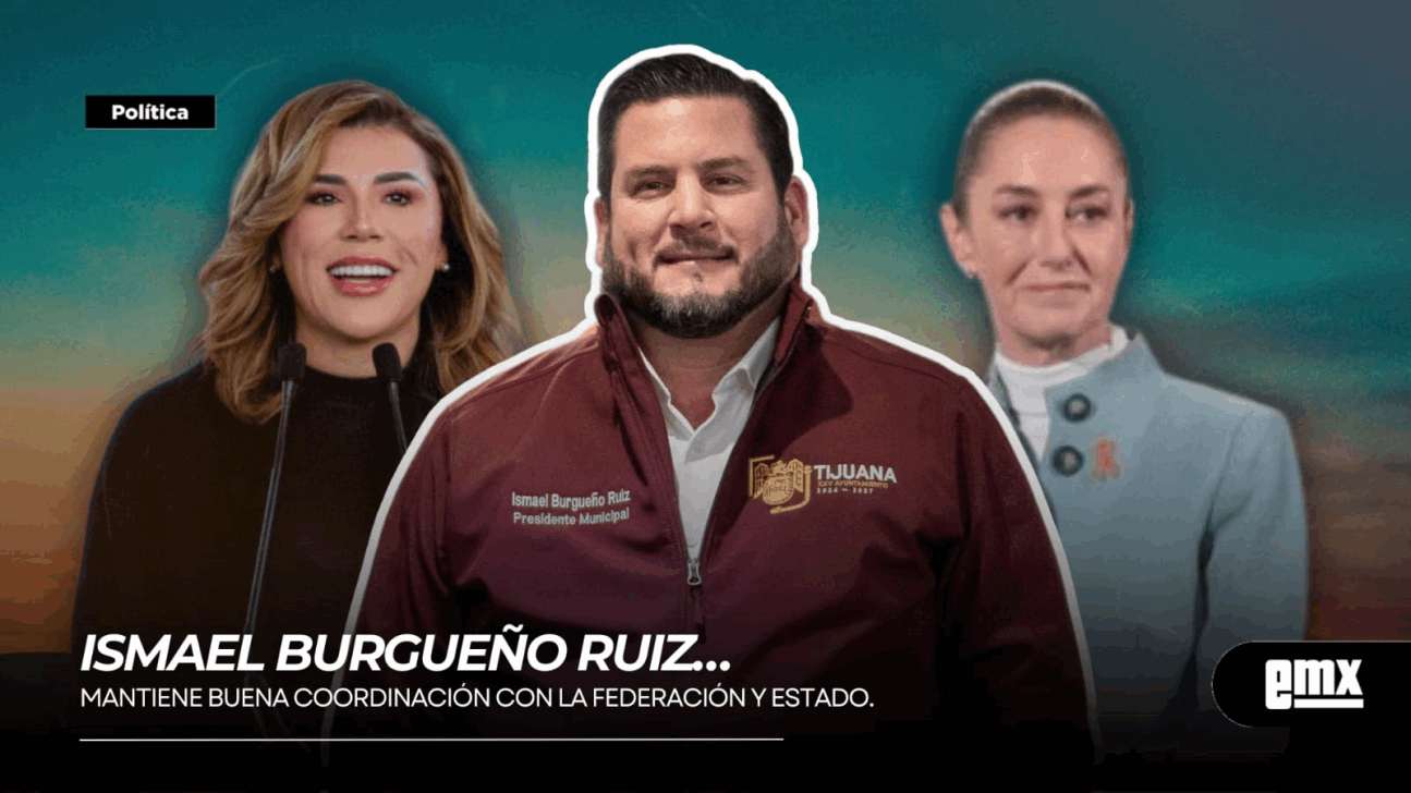 EMX-ISMAEL BURGUEÑO RUIZ…mantiene buena coordinación con la Federación y Estado