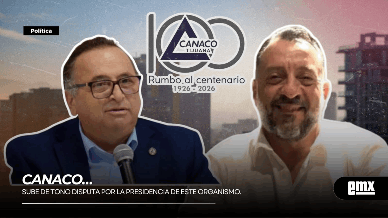 EMX-CANACO…sube-de-tono-disputa-por-la-Presidencia-de-este-organismo