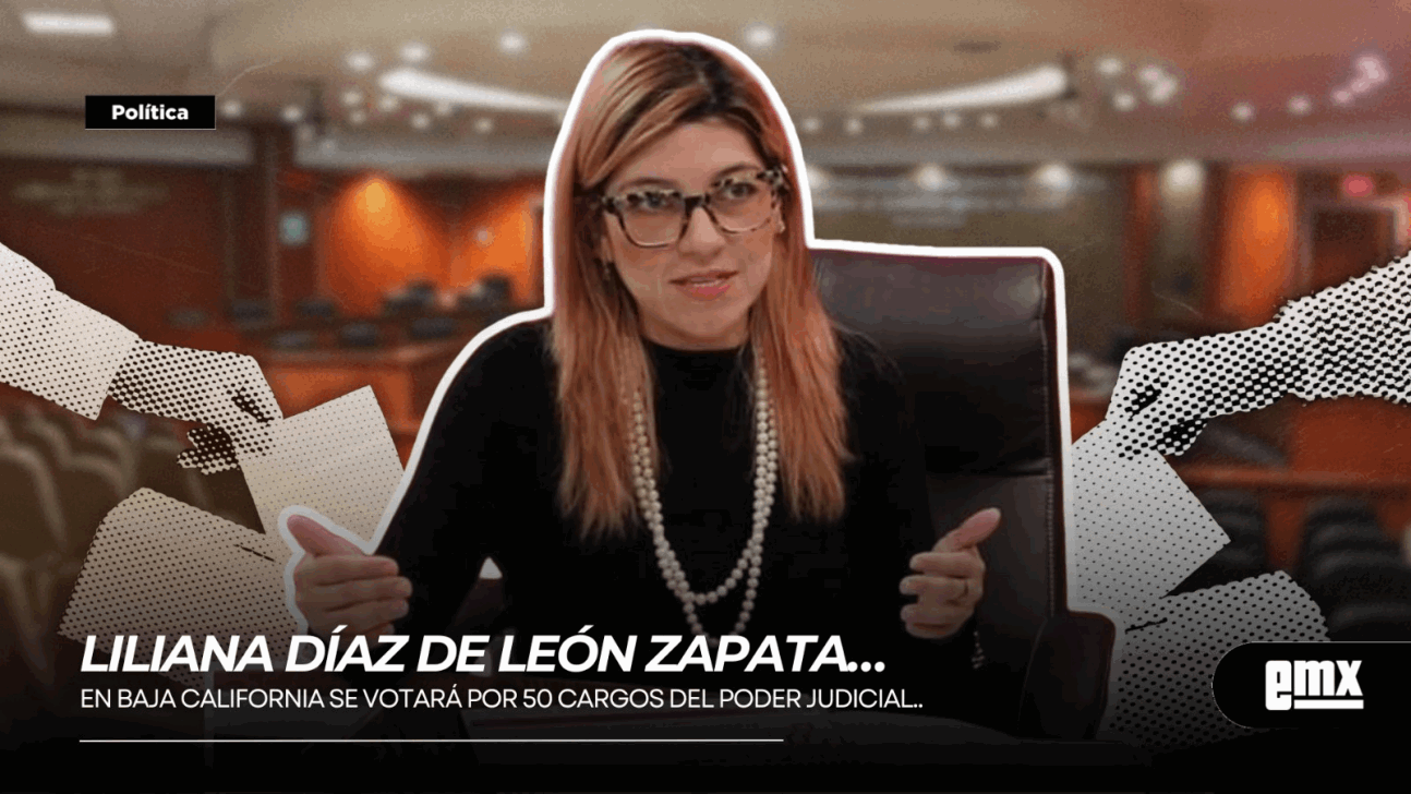 EMX-LILIANA-DÍAZ-DE-LEÓN-ZAPATA…en-Baja-California-se-votará-por-50-cargos-del-Poder-Judicial