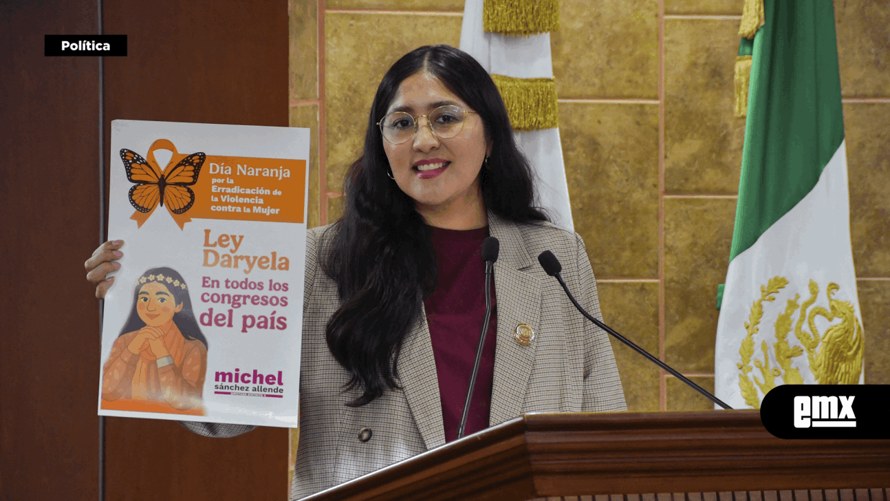 EMX-LILIANA MICHEL SÁNCHEZ ALLENDE… impulsa la Ley Daryela