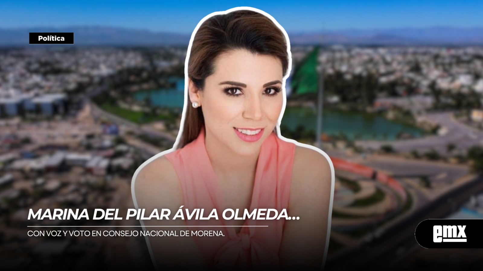 EMX-MARINA DEL PILAR ÁVILA OLMEDA…con voz y voto en Consejo Nacional de MORENA