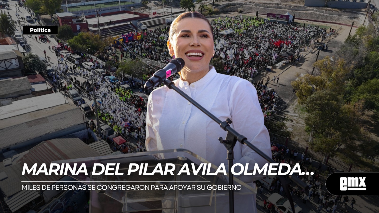 EMX-MARINA DEL PILAR AVILA OLMEDA...Miles de personas se congregaron para apoyar su gobierno