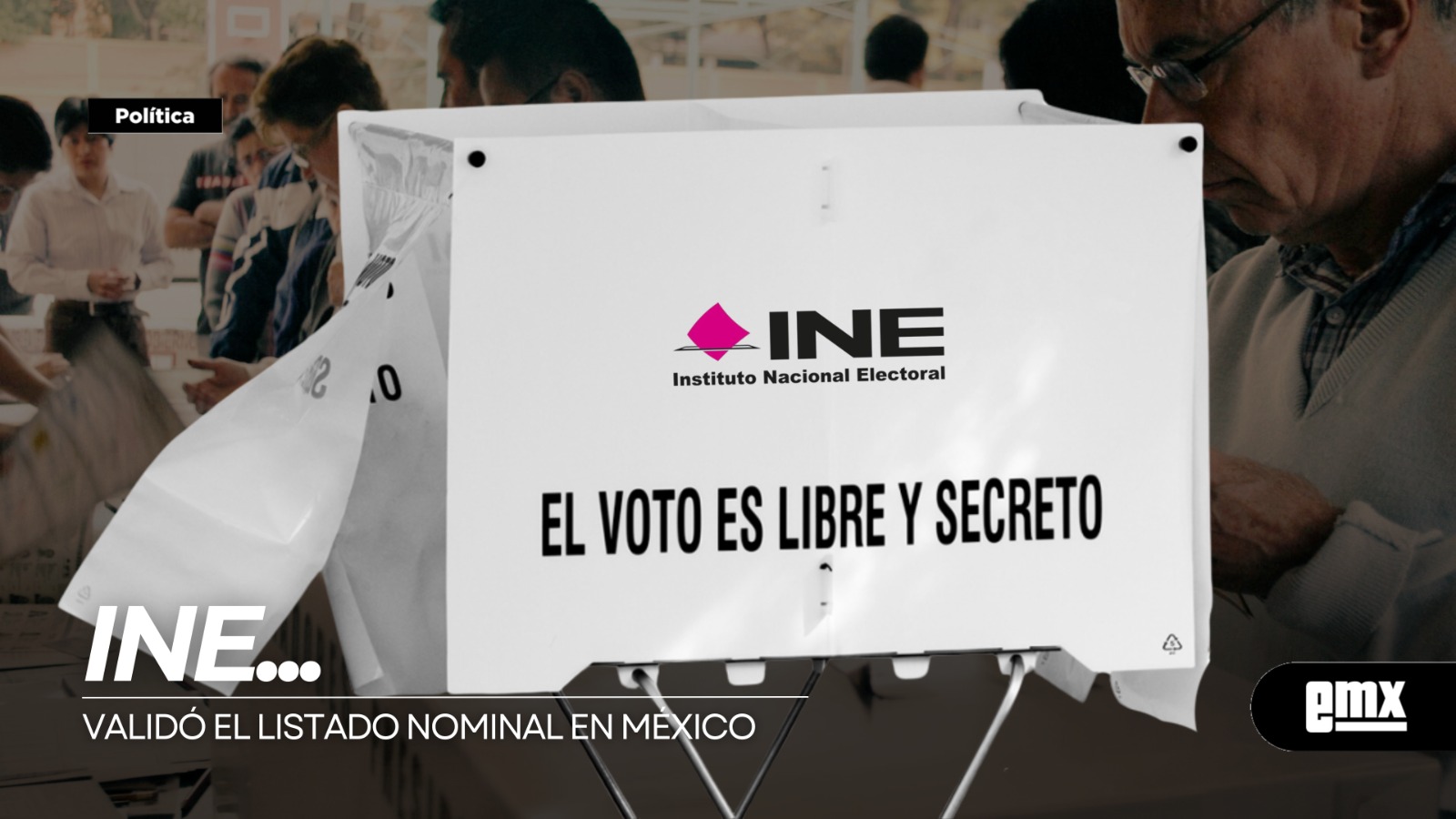 EMX-INE… validó el listado nominal en México