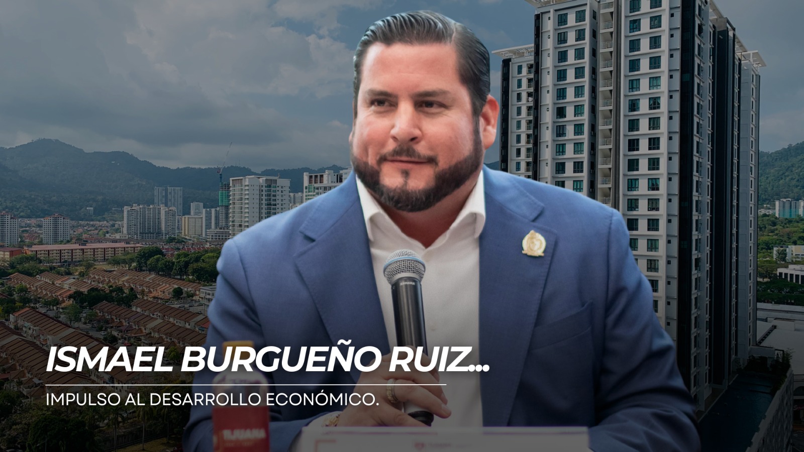 EMX-ISMAEL-BURGUEÑO-RUIZ…Impulso-al-Desarrollo-Económico