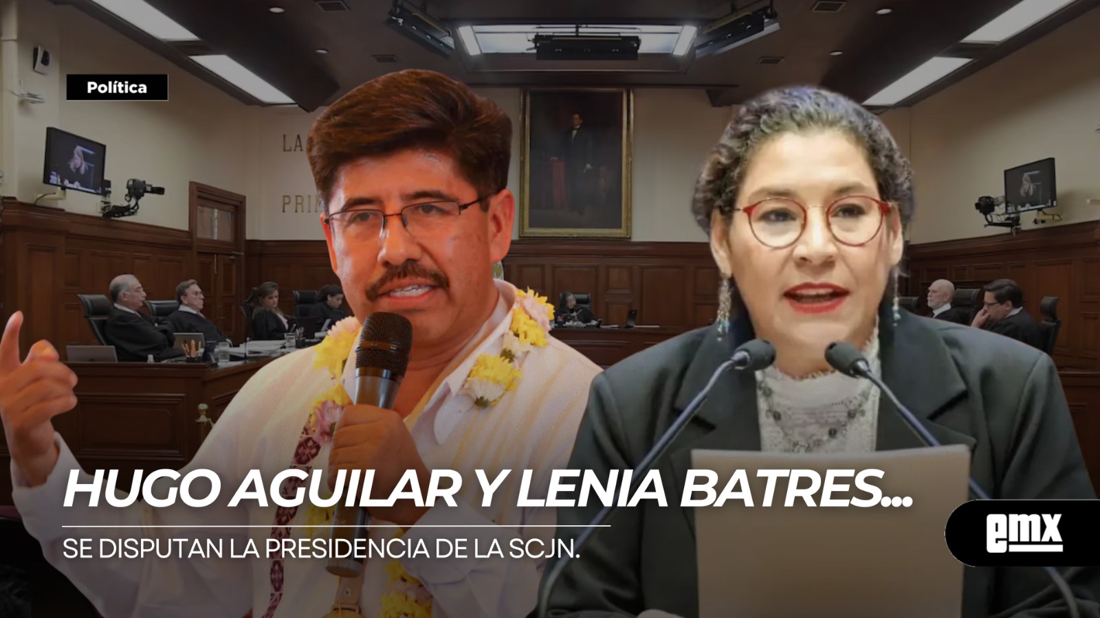 EMX-HUGO-AGUILAR-y-LENIA-BATRES..-se-disputan-la-presidencia-de-la-SCJN