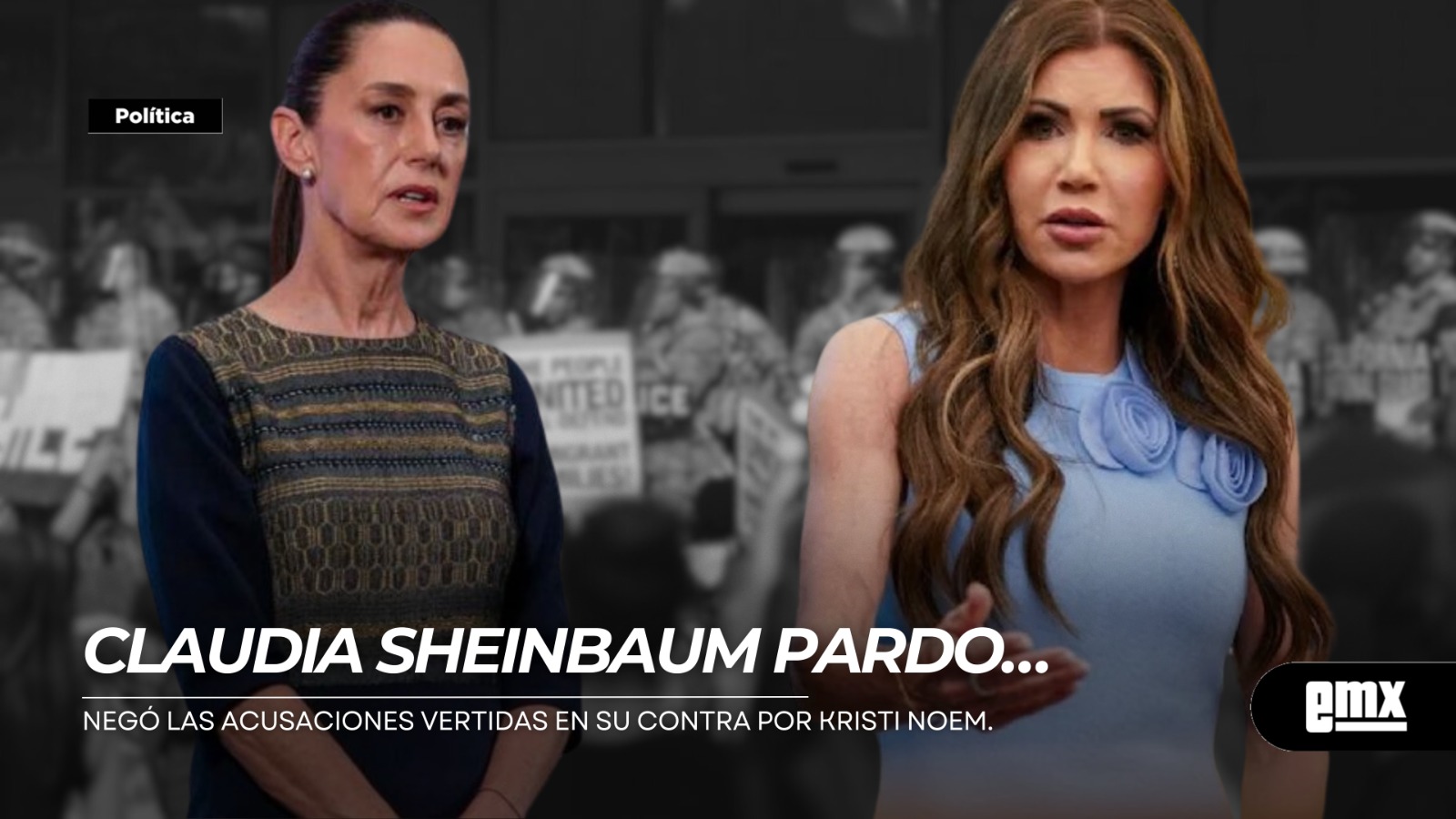 EMX-CLAUDIA-SHEINBAUM-PARDO…-negó-las-acusaciones-vertidas-en-su-contra-por-KRISTI-NOEM
