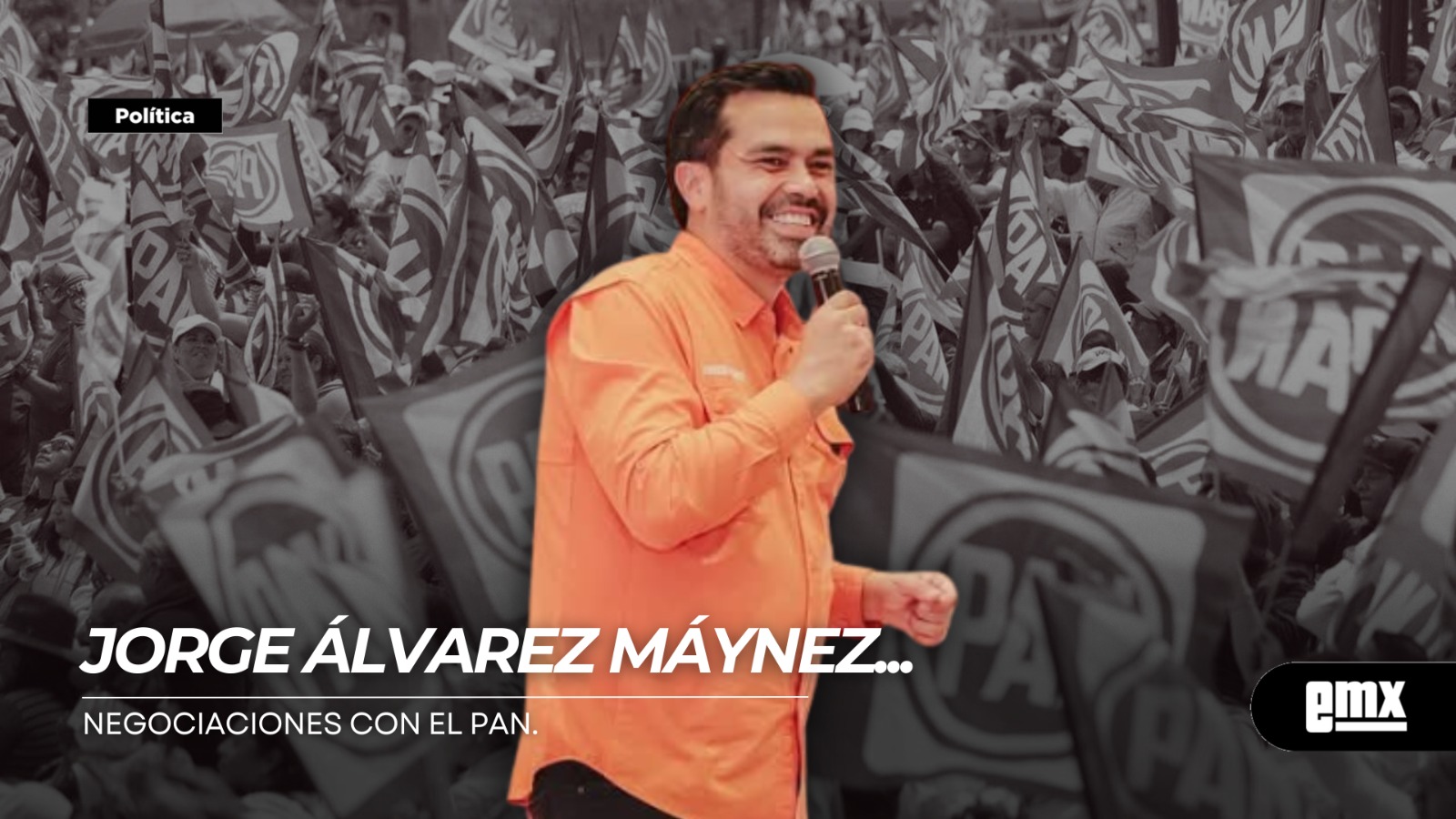 EMX-JORGE-ÁLVAREZ-MÁYNEZ…negociaciones-con-el-PAN