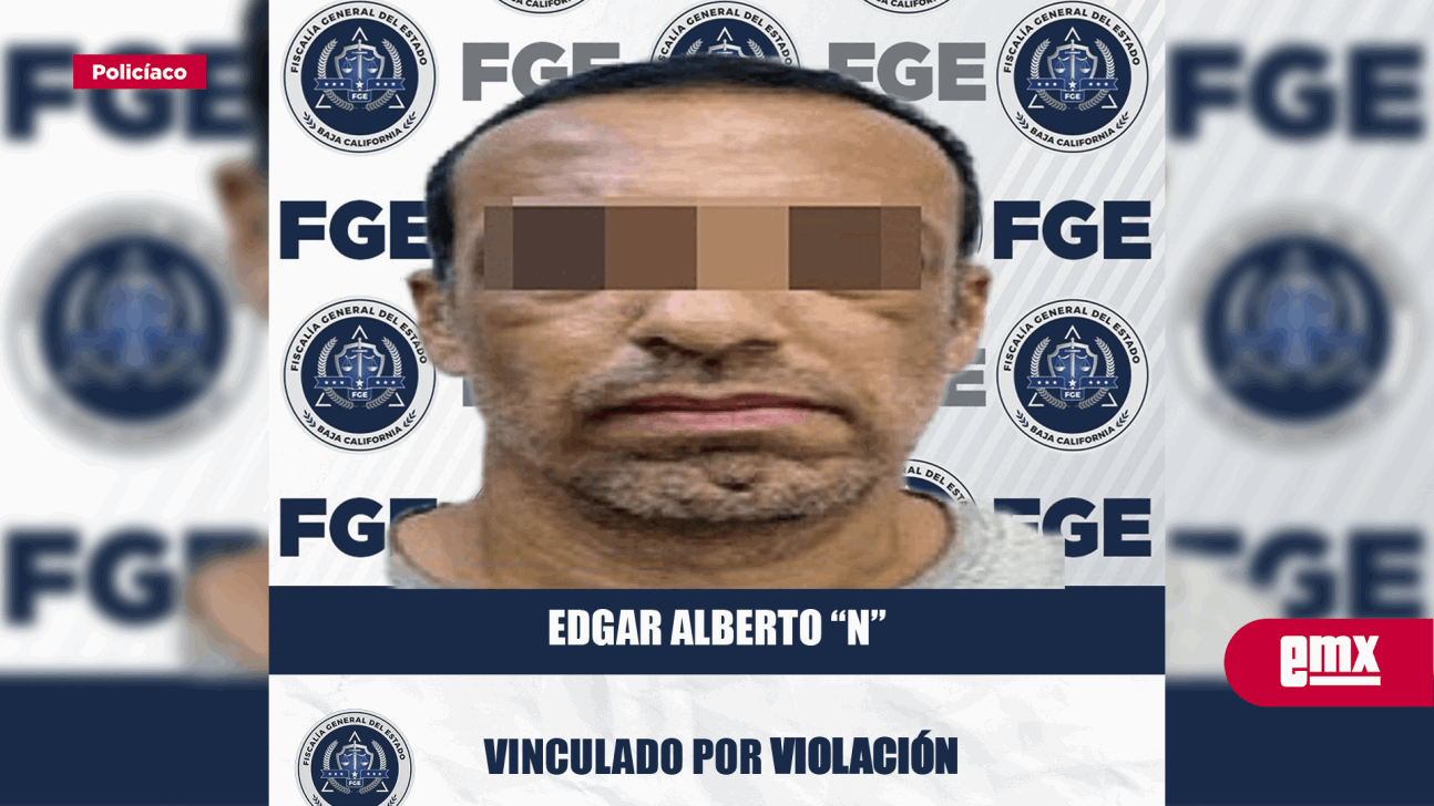 EMX-FGE-OBTIENE-VINCULACIÓN-A-PROCESO-CONTRA-SUJETO-POR-VIOLACIÓN