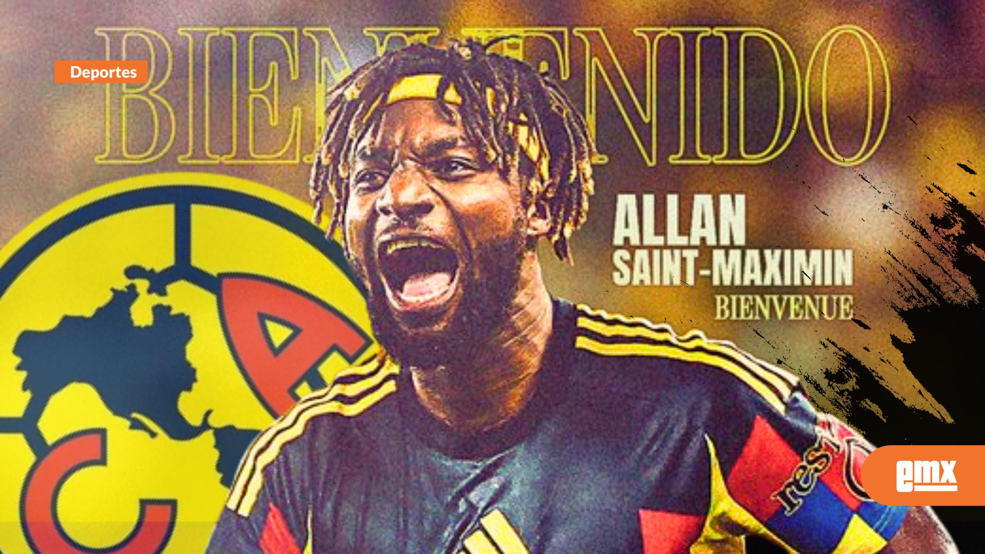 EMX-Allan Saint-Maximin llega al América: el fichaje bomba del Apertura 2025