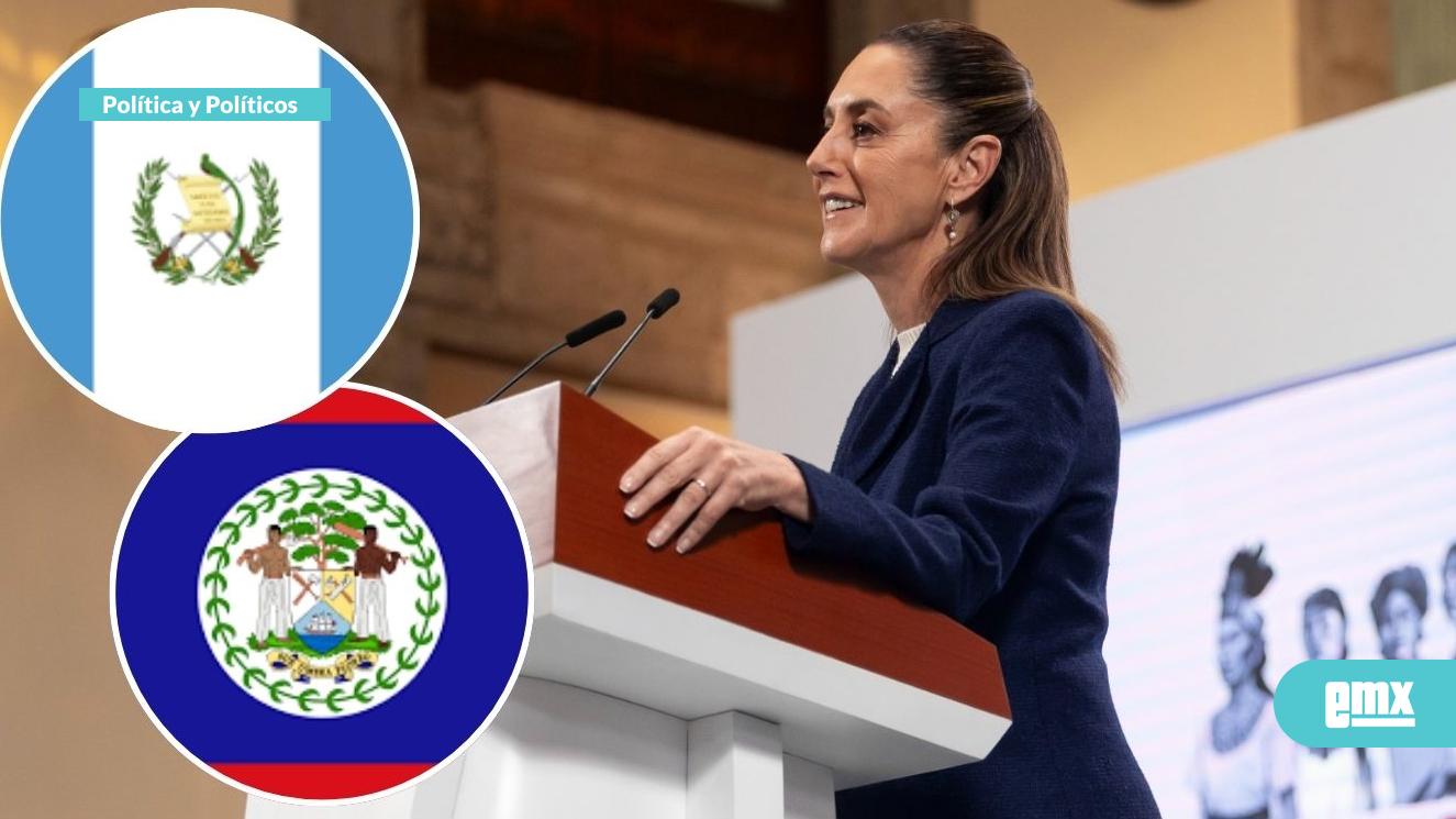 EMX-CLAUDIA SHEINBAUM PARDO... Se reunirá con sus homólogos de Guatemala y Belice