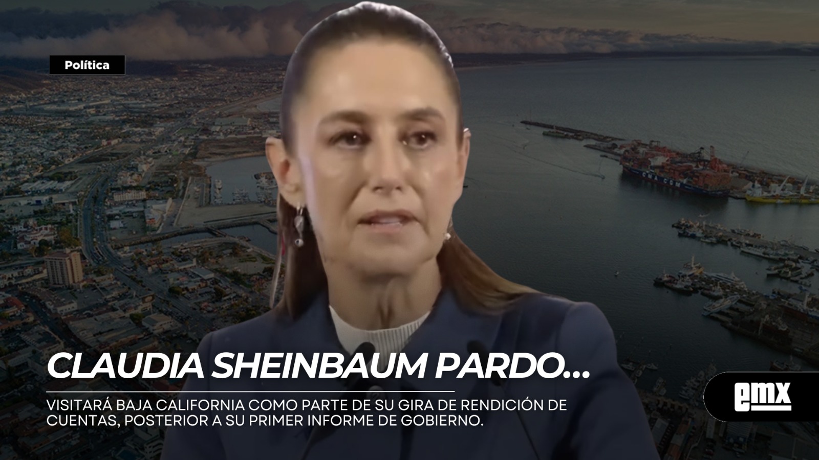 EMX-CLAUDIA-SHEINBAUM-PARDO...-Visitará-Baja-California-como-parte-de-su-gira-de-rendición-de-cuentas,-posterior-a-su-Primer-Informe-de-Gobierno