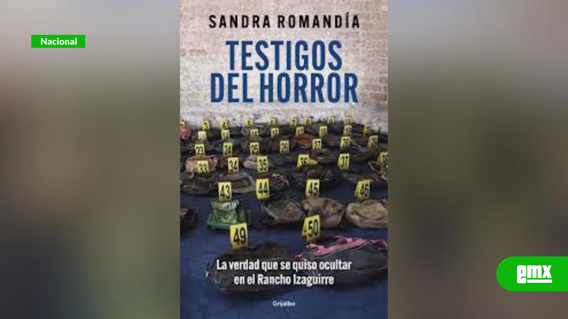 EMX-Libro-“Testigos-del-horror”-de-Sandra-Romandía,-desnuda-la-colusión-y-el-exterminio-que-marcaron-a-Teuchitlán