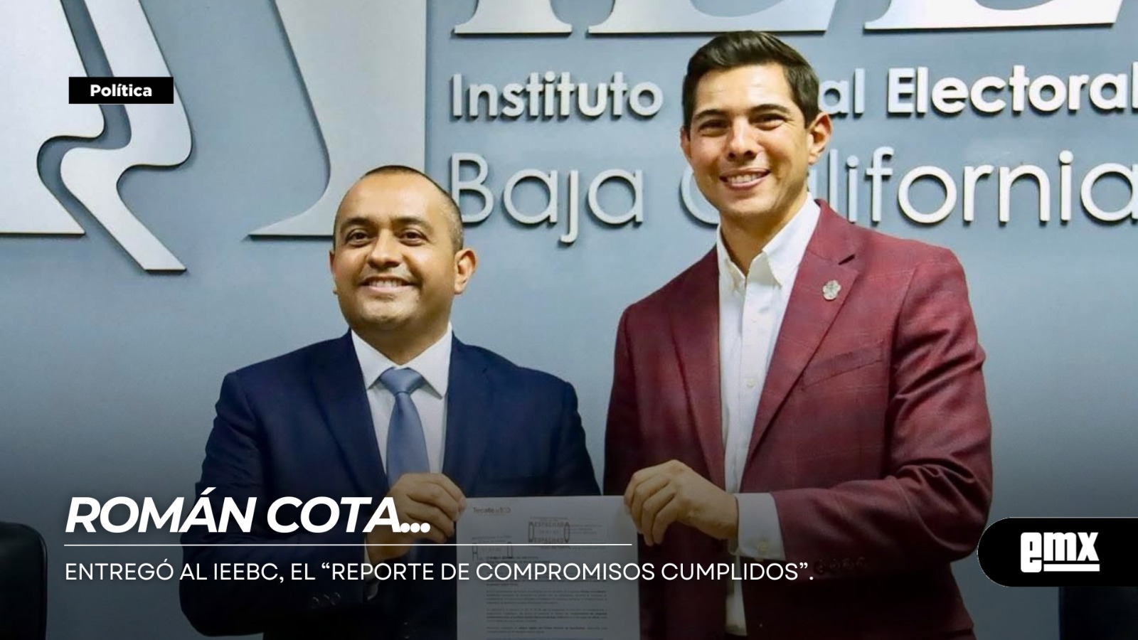 EMX-Román Cota… entregó al IEEBC, el “Reporte de Compromisos Cumplidos”