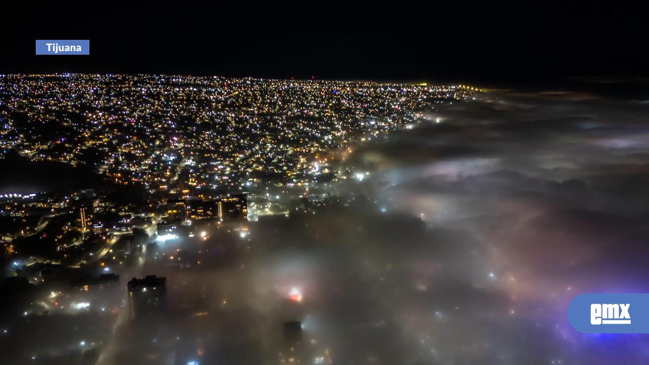 EMX-Neblina cubre la ciudad de Tijuana